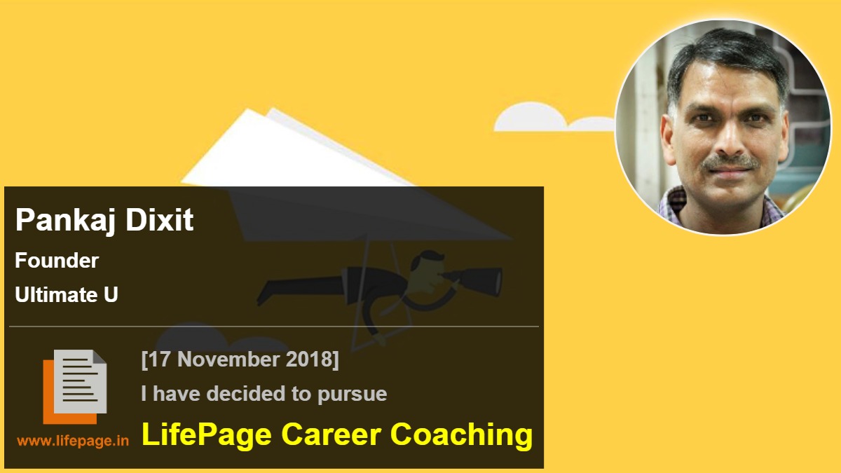 Pankaj Dixit | Working Professional Testimonial | LifePage Career Plan Pankaj Dixit | Working Professional Testimonial | LifePage Career Plan